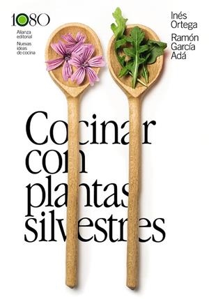 COCINAR CON PLANTAS SILVESTRES | 9788411487924 | ORTEGA, INÉS/GARCÍA ADÁ, RAMÓN | Llibreria L'Odissea - Libreria Online de Vilafranca del Penedès - Comprar libros