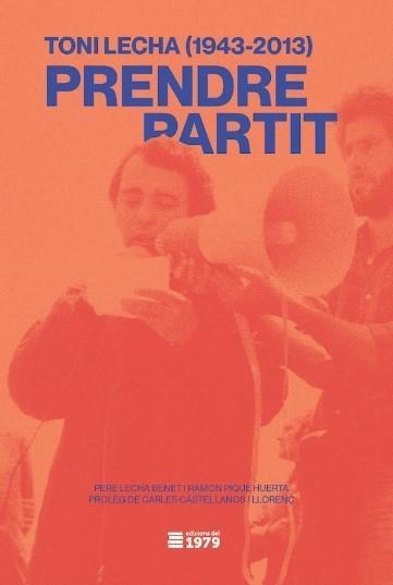 TONI LECHA ( 1943-2013 ) PRENDRE PARTIT | 9788412818147 | LECHA BENET, PERE/PIQUÉ HUERTAS, RAMON | Llibreria L'Odissea - Libreria Online de Vilafranca del Penedès - Comprar libros