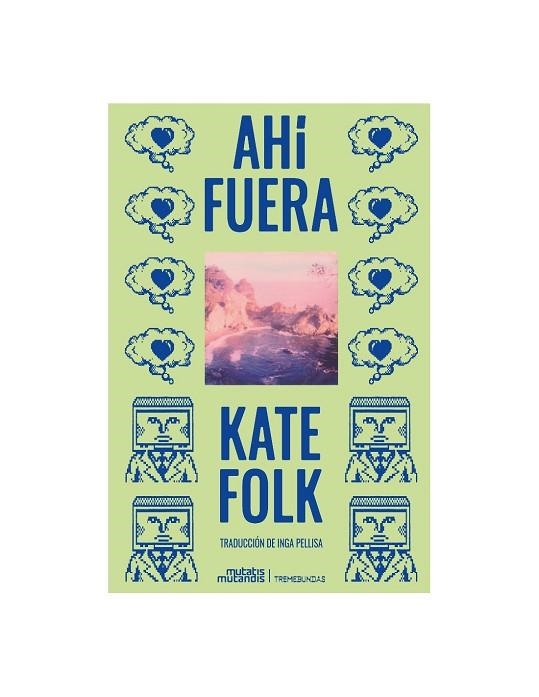 AHÍ FUERA | 9788412724868 | FOLK, KATE | Llibreria L'Odissea - Libreria Online de Vilafranca del Penedès - Comprar libros