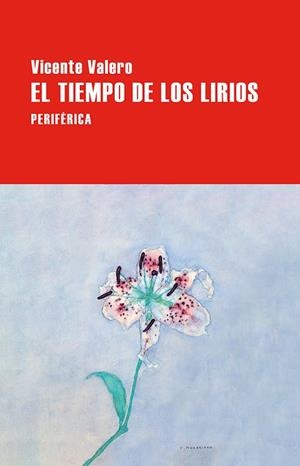 EL TIEMPO DE LOS LIRIOS | 9788410171282 | VALERO, VICENTE | Llibreria L'Odissea - Libreria Online de Vilafranca del Penedès - Comprar libros