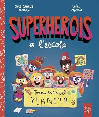 SUPERHEROIS A L'ESCOLA TENEN CURA DEL PLANETA | 9788412221480 | ROMÁN, JOSÉ CARLOS/MARTIN, LEIRE | Llibreria Online de Vilafranca del Penedès | Comprar llibres en català