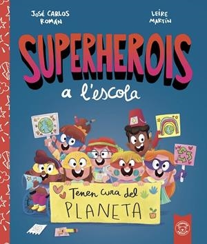 SUPERHEROIS A L'ESCOLA TENEN CURA DEL PLANETA | 9788412221480 | ROMÁN, JOSÉ CARLOS/MARTIN, LEIRE | Llibreria L'Odissea - Libreria Online de Vilafranca del Penedès - Comprar libros
