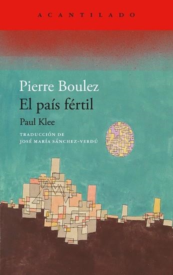 EL PAÍS FÉRTIL | 9788419958280 | BOULEZ, PIERRE | Llibreria L'Odissea - Libreria Online de Vilafranca del Penedès - Comprar libros