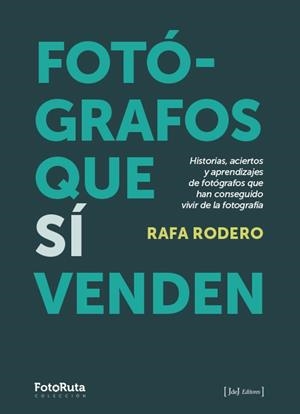 FOTÓGRAFOS QUE SÍ VENDEN | 9788412767933 | RODERO, RAFA | Llibreria Online de Vilafranca del Penedès | Comprar llibres en català