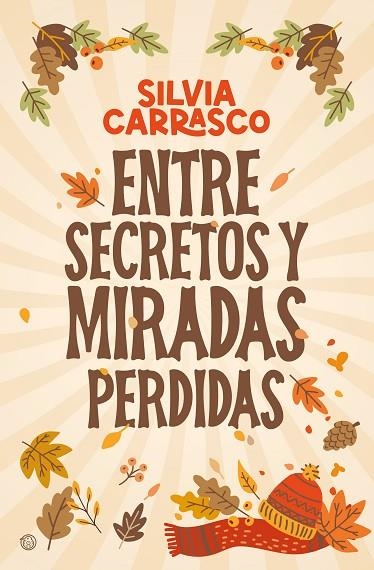 ENTRE SECRETOS Y MIRADAS PERDIDAS | 9788419939579 | CARRASCO, SILVIA | Llibreria L'Odissea - Libreria Online de Vilafranca del Penedès - Comprar libros