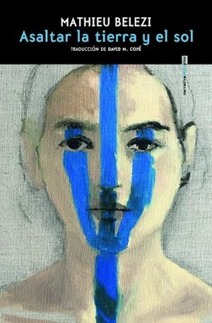 ASALTAR LA TIERRA Y EL SOL | 9788410249172 | BELEZI, MATHIEU | Llibreria L'Odissea - Libreria Online de Vilafranca del Penedès - Comprar libros