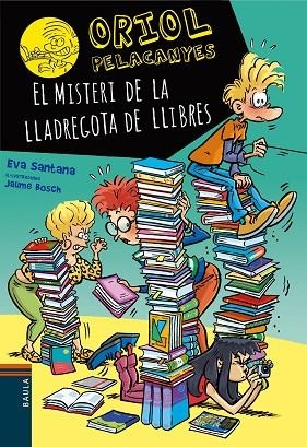 ORIOL PELACANYES 21 EL MISTERI DE LA LLADREGOTA DE LLIBRES | 9788447953578 | SANTANA BIGAS, EVA | Llibreria L'Odissea - Libreria Online de Vilafranca del Penedès - Comprar libros