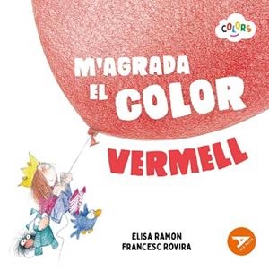 M'AGRADA EL COLOR VERMELL | 9788447953592 | RAMON BOFARULL, ELISA | Llibreria L'Odissea - Libreria Online de Vilafranca del Penedès - Comprar libros
