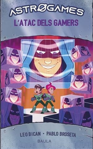 ASTROGAMES 7 L'ATAC DELS GAMERS | 9788447950836 | BICAN, LEO/BROSETA, PABLO | Llibreria L'Odissea - Libreria Online de Vilafranca del Penedès - Comprar libros