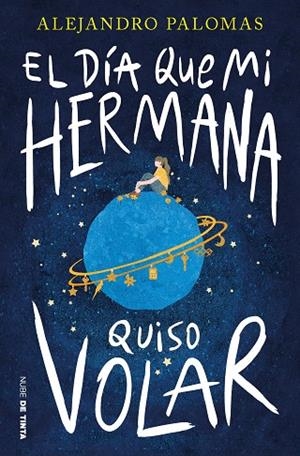 EL DÍA QUE MI HERMANA QUISO VOLAR | 9788419514011 | PALOMAS, ALEJANDRO | Llibreria L'Odissea - Libreria Online de Vilafranca del Penedès - Comprar libros
