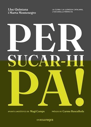 PER SUCAR-HI PA ! | 9788410161238 | QUINTANA, LLUC/MONTENEGRO, MARTA | Llibreria L'Odissea - Libreria Online de Vilafranca del Penedès - Comprar libros