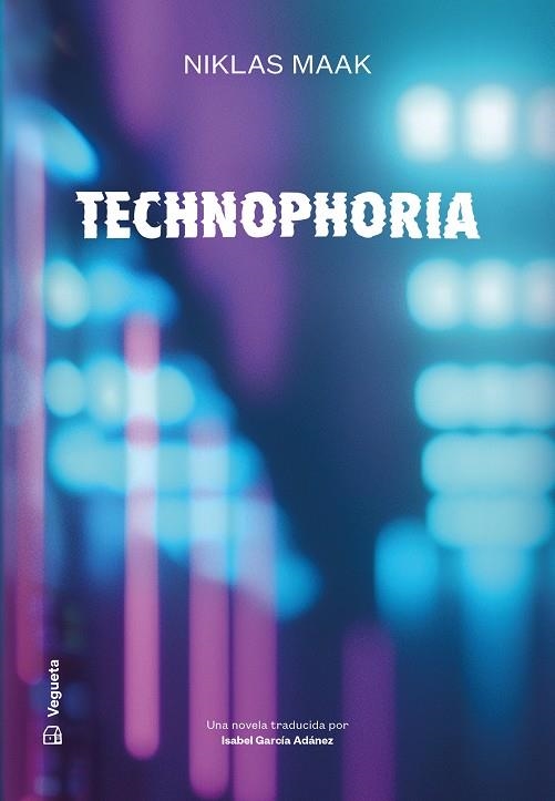 TECHNOPHORIA | 9788418449390 | MAAK, NIKLAS | Llibreria L'Odissea - Libreria Online de Vilafranca del Penedès - Comprar libros