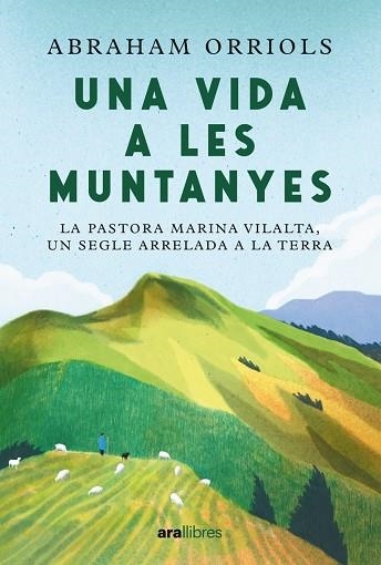 UNA VIDA A LES MUNTANYES ( ED 2024 ) | 9788411730990 | ORRIOLS GARCIA, ABRAHAM | Llibreria L'Odissea - Libreria Online de Vilafranca del Penedès - Comprar libros