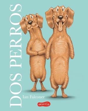 DOS PERROS | 9788419802637 | FALCONER, IAN | Llibreria L'Odissea - Libreria Online de Vilafranca del Penedès - Comprar libros