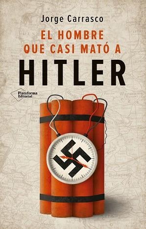 EL HOMBRE QUE CASI MATÓ A HITLER | 9788410243613 | CARRASCO, JORGE | Llibreria L'Odissea - Libreria Online de Vilafranca del Penedès - Comprar libros