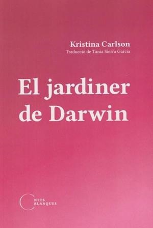 EL JARDINER DE DARWIN | 9788412765533 | CARLSON, KRISTINA | Llibreria L'Odissea - Libreria Online de Vilafranca del Penedès - Comprar libros