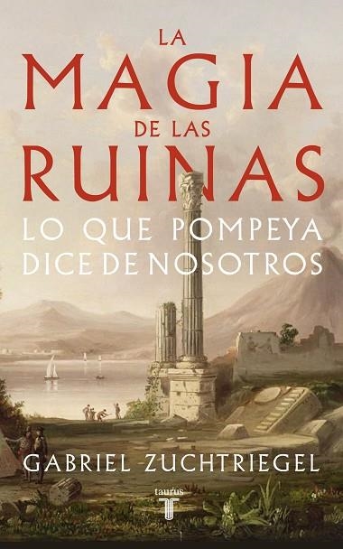 LA MAGIA DE LAS RUINAS | 9788430626991 | ZUCHTRIEGEL, GABRIEL | Llibreria L'Odissea - Libreria Online de Vilafranca del Penedès - Comprar libros