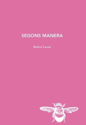 SEGONS MANERA | 9788412829174 | LUZÓN, RUBÉN | Llibreria L'Odissea - Libreria Online de Vilafranca del Penedès - Comprar libros