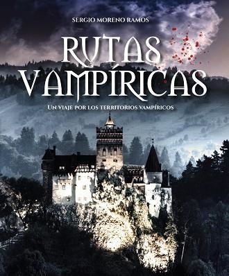 RUTAS VAMPÍRICAS | 9788491587750 | MORENO RAMOS, SERGIO | Llibreria L'Odissea - Libreria Online de Vilafranca del Penedès - Comprar libros