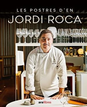 LES POSTRES D'EN JORDI ROCA | 9788411730785 | ROCA I FONTANÉ, JORDI | Llibreria L'Odissea - Libreria Online de Vilafranca del Penedès - Comprar libros