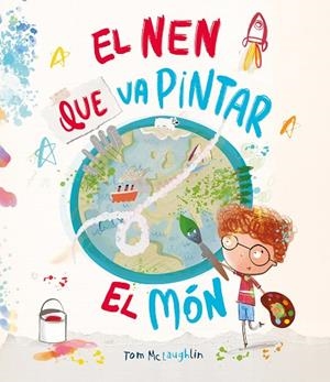 EL NEN QUE VA PINTAR EL MÓN | 9788410074590 | MCLAUGHLIN, TOM | Llibreria Online de Vilafranca del Penedès | Comprar llibres en català