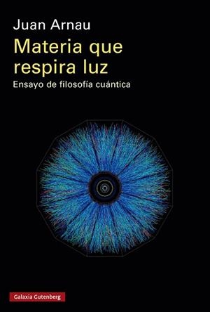 MATERIA QUE RESPIRA LUZ ( RÚSTICA ) | 9788410317093 | ARNAU, JUAN | Llibreria L'Odissea - Libreria Online de Vilafranca del Penedès - Comprar libros