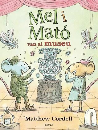 MEL I MATÓ VAN AL MUSEU | 9788447953325 | CORDELL, MATTHEW | Llibreria L'Odissea - Libreria Online de Vilafranca del Penedès - Comprar libros