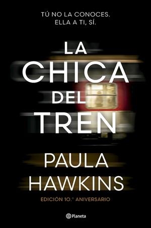 LA CHICA DEL TREN ( EDICIÓN 10.º ANIVERSARIO ) | 9788408295532 | HAWKINS, PAULA | Llibreria L'Odissea - Libreria Online de Vilafranca del Penedès - Comprar libros