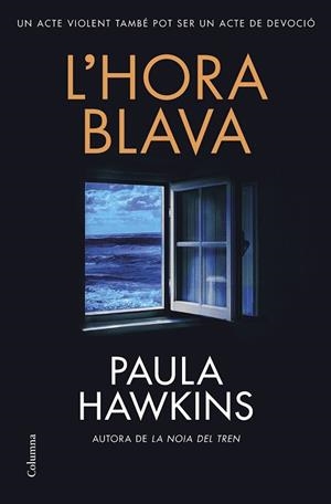 L'HORA BLAVA | 9788466432610 | HAWKINS, PAULA | Llibreria L'Odissea - Libreria Online de Vilafranca del Penedès - Comprar libros