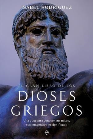 EL GRAN LIBRO DE LOS DIOSES GRIEGOS | 9788413849232 | RODRÍGUEZ, ISABEL | Llibreria L'Odissea - Libreria Online de Vilafranca del Penedès - Comprar libros