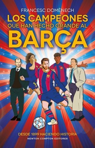 LOS CAMPEONES QUE HAN HECHO GRANDE AL BARÇA | 9788410080775 | DOMÈNECH, FRANCESC | Llibreria Online de Vilafranca del Penedès | Comprar llibres en català