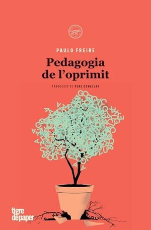 PEDAGOGIA DE L'OPRIMIT | 9788418705885 | FREIRE, PAULO | Llibreria Online de Vilafranca del Penedès | Comprar llibres en català