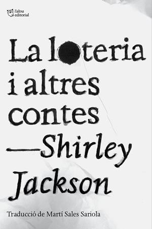LA LOTERIA I ALTRES CONTES | 9788412833478 | JACKSON, SHIRLEY | Llibreria Online de Vilafranca del Penedès | Comprar llibres en català