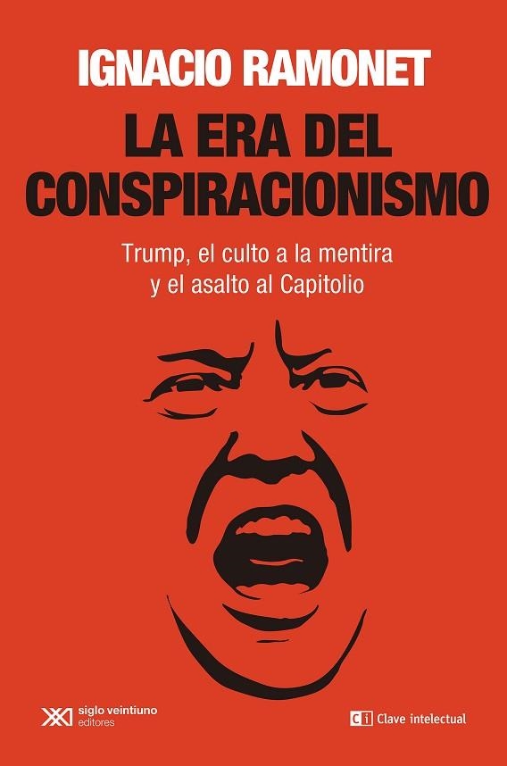LA ERA DEL CONSPIRACIONISMO | 9788412604825 | RAMONET, IGNACIO | Llibreria L'Odissea - Libreria Online de Vilafranca del Penedès - Comprar libros