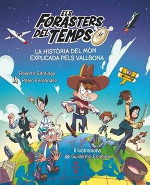 ELS FORASTERS DEL TEMPS LA HISTÒRIA DEL MÓN EXPLICADA PELS VALLBONA | 9788466158213 | SANTIAGO, ROBERTO/FERNÁNDEZ VÁZQUEZ, PABLO | Llibreria L'Odissea - Libreria Online de Vilafranca del Penedès - Comprar libros