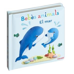BEBÈS ANIMALS EL MAR | 9788410514188 | BÉLINEAU, NATHALIE | Llibreria Online de Vilafranca del Penedès | Comprar llibres en català