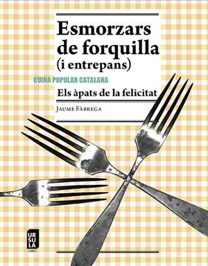 ESMORZARS DE FORQUILLA (I ENTREPANS) | 9788412754872 | FÀBREGA I COLOM, JAUME | Llibreria L'Odissea - Libreria Online de Vilafranca del Penedès - Comprar libros