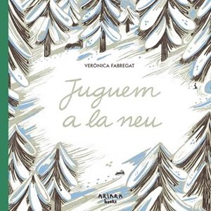 JUGUEM A LA NEU | 9788418972614 | FABREGAT, VERÓNICA | Llibreria L'Odissea - Libreria Online de Vilafranca del Penedès - Comprar libros