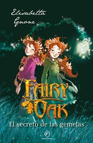 FAIRY OAK 1 EL SECRETO DE LAS GEMELAS | 9788410346192 | GNONE, ELISABETTA/GARCÍA, MIGUEL | Llibreria L'Odissea - Libreria Online de Vilafranca del Penedès - Comprar libros