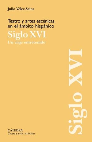 TEATRO Y ARTES ESCÉNICAS EN EL ÁMBITO HISPÁNICO. SIGLO XVI | 9788437648309 | VÉLEZ-SAINZ, JULIO | Llibreria L'Odissea - Libreria Online de Vilafranca del Penedès - Comprar libros