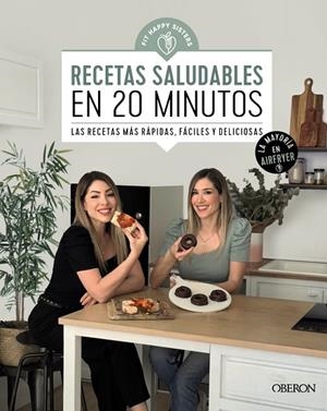 RECETAS SALUDABLES EN 20 MINUTOS | 9788441550643 | FIT HAPPY SISTERS, ANI Y SARA | Llibreria L'Odissea - Libreria Online de Vilafranca del Penedès - Comprar libros