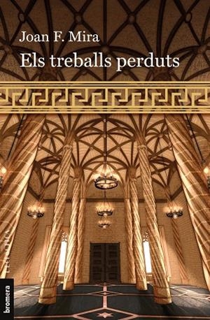 ELS TREBALLS PERDUTS | 9788413586960 | MIRA, JOAN F | Llibreria L'Odissea - Libreria Online de Vilafranca del Penedès - Comprar libros