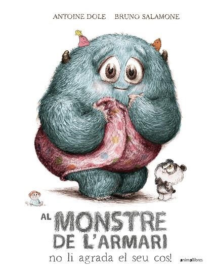 AL MONSTRE DE L'ARMARI NO LI AGRADA EL SEU COS! | 9788410302204 | ANTOINE DOLE | Llibreria L'Odissea - Libreria Online de Vilafranca del Penedès - Comprar libros