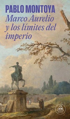 MARCO AURELIO Y LOS LÍMITES DEL IMPERIO | 9788439744146 | MONTOYA, PABLO | Llibreria L'Odissea - Libreria Online de Vilafranca del Penedès - Comprar libros