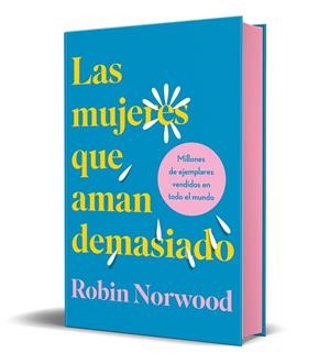 LAS MUJERES QUE AMAN DEMASIADO ( EDICIÓN ESPECIAL EN TAPA DURA Y CANTOS TINTADOS ) | 9788418045370 | NORWOOD, ROBIN | Llibreria Online de Vilafranca del Penedès | Comprar llibres en català