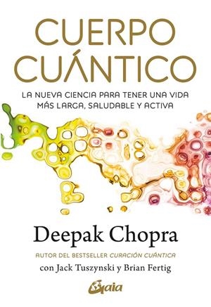 CUERPO CUÁNTICO | 9788411081290 | CHOPRA, DEEPAK | Llibreria L'Odissea - Libreria Online de Vilafranca del Penedès - Comprar libros
