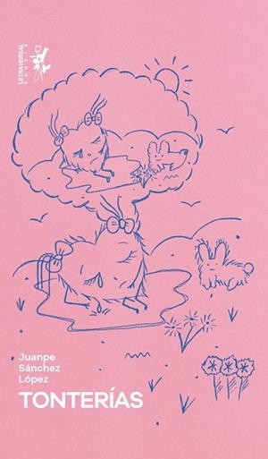 TONTERÍAS | 9788412713787 | SÁNCHEZ LÓPEZ, JUANPE | Llibreria L'Odissea - Libreria Online de Vilafranca del Penedès - Comprar libros