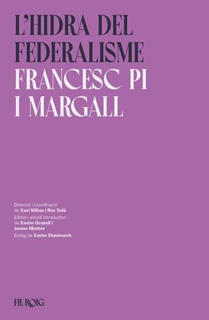 L'HIDRA DEL FEDERALISME | 9788418705915 | PI I MARGALL, FRANCESC | Llibreria Online de Vilafranca del Penedès | Comprar llibres en català