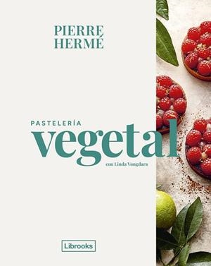 PASTELERÍA VEGETAL | 9788412921779 | HERMÉ, PIERRE/VONGDARA, LINDA | Llibreria Online de Vilafranca del Penedès | Comprar llibres en català