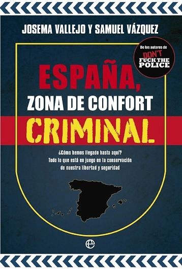 ESPAÑA ZONA DE CONFORT CRIMINAL | 9788413849010 | VALLEJO, JOSEMA/VÁZQUEZ, SAMUEL | Llibreria L'Odissea - Libreria Online de Vilafranca del Penedès - Comprar libros